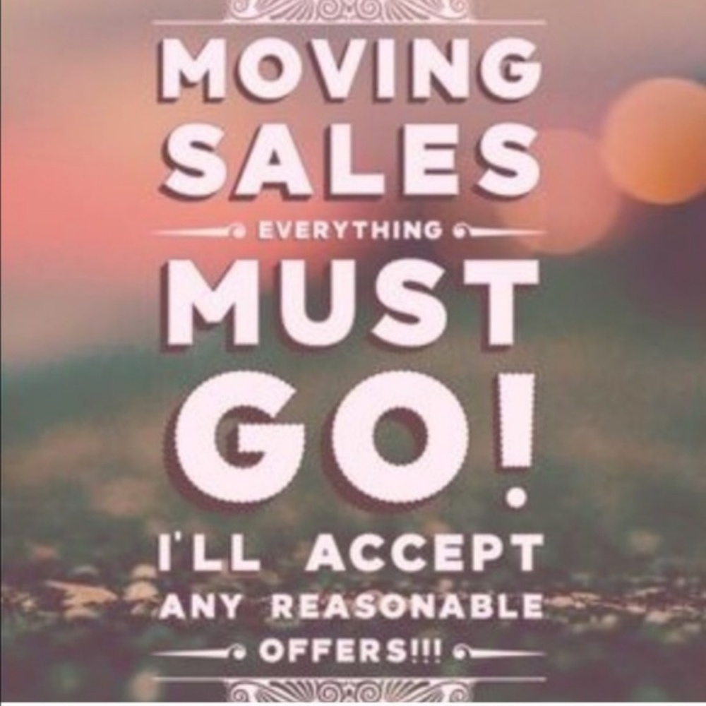 Moving Sale, everything must go!!